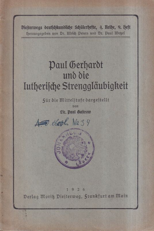 Gastrow,Paul  Paul Gerhardt und die lutherische Strenggläubigkeit 