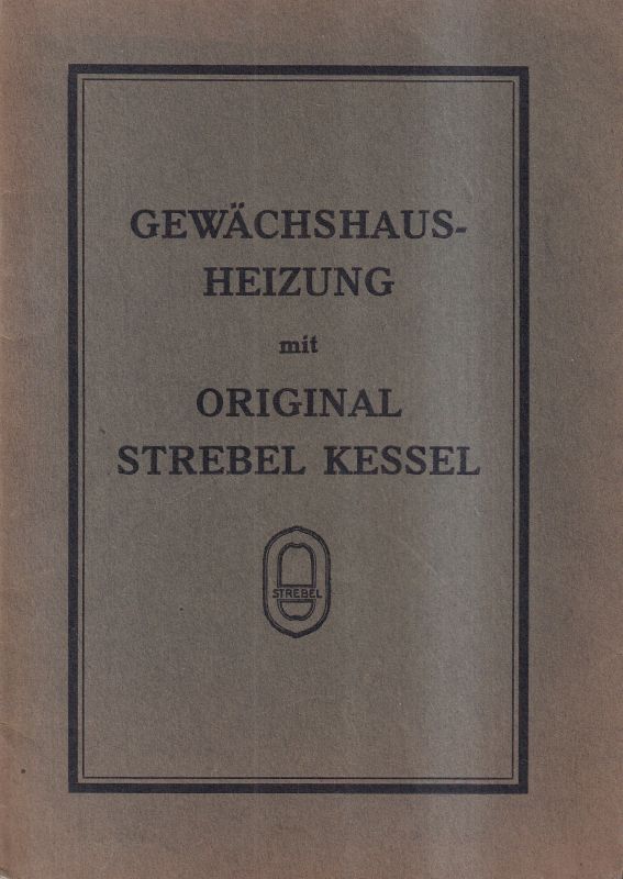 M.Heller & Co.  Gewächshausheizung mit Original Strebel Kessel 