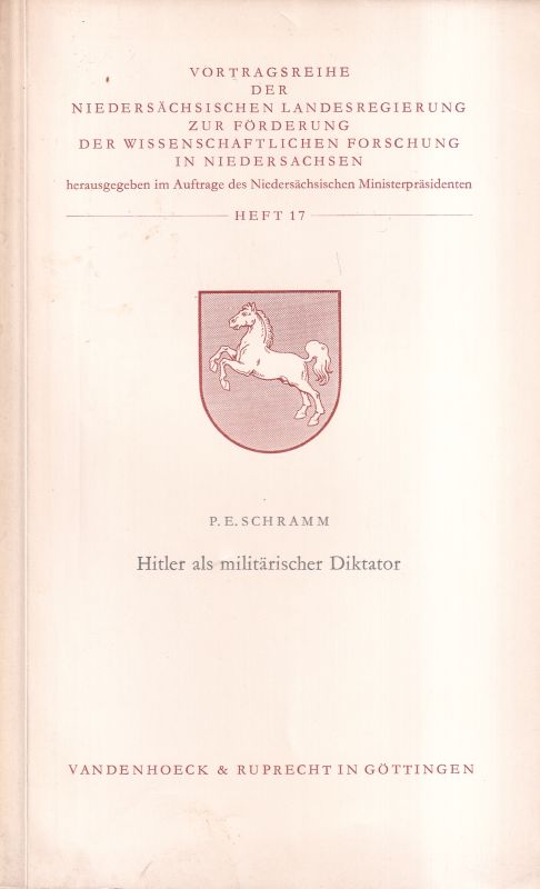 Schramm,P.E.  Hitler als militärischer Diktator 