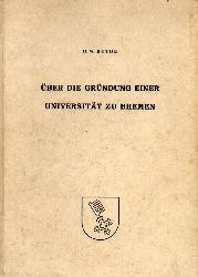 Rothe,Hans Werner  ber die Grndung einer Universitt zu Bremen 