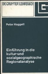 Haggett,Peter  Einfhrung in die kultur-und sozialgeographische Regionalanalyse 