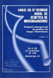Anais da 15a Reuniao Anual de Genetica de  Microorganismos.Simposio internacional de genetica de fungos 