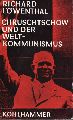 Lwenthal,Richard  Chruschtschow und der Weltkommunismus 