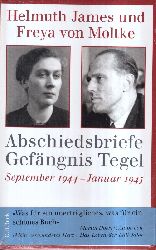 James,Helmuth und Freya von Moltke  Abschiedsbriefe Gefngnis Tegel September 1944 - Januar 1945 