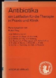 Frey,Rudolf (Hsg.)  Antibiotika - ein Leitfaden fr die Therapie in Praxis und Klinik 