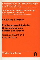 Meske,Ch. und E.Pfeffer  Ernhrungsphysiologische Untersuchungen an Karpfen und Forellen 