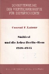 Latour,Conrad F.  Sdtirol und die Achse Berlin-Rom 1938-1945 