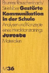 Brunner,Ewald Johannes und Thomas Rauschenbach  Gestrte Kommunikation in der Schule 