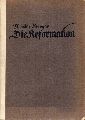 Brieger,Theodor  Die Reformation.Ein Stck aus Deutschlands Weltgeschichte 