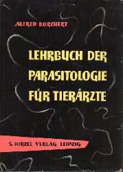 Borchert,Alfred  Lehrbuch der Parasitologie fr Tierrzte 