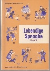 Schorer,Hans+Albert Wiechmann+Hubert Reiss  Lebendige Sprache. Zweiter Teil:3.Schuljahr 