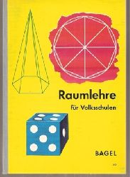 August Bagel Verlag Dsseldorf (Hrsg.)  Raumlehre fr Volksschulen. 5.bis 8.Schuljahr 