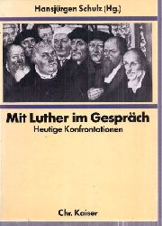 Schulz,Hansjrgen (Hsg.)  Mit Luther im Gesprch 