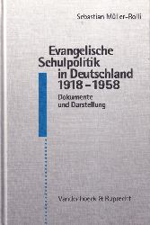 Mller-Rolli,Sebastian  Evangelische Schulpolitik in Deutschland 1918-1958 