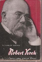 Unger,Hellmuth  Robert Koch 