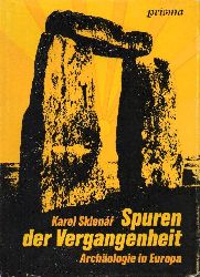 Sklenar,Karel  Spuren der Vergangenheit-Archologie in Europa 