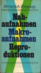 Freytag,Heinrich  Nahaufnahmen, Makroaufnahmen, Reproduktionen 