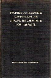 Frhner,Eugen+Erich Silbersiepe  Kompendium der speziellen Chirurgie fr Tierrzte 