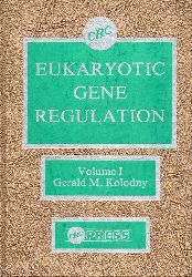 Kolodny,Gerald M.  Eukaryotic gene regulation Volume I 