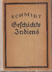Schmidt,Emil  Geschichte Indiens 