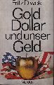 Diwok,Fritz  Gold, Dollar und unser Geld 