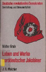 Grab,Walter  Leben und Werke norddeutscher Jakobiner 