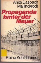 Dasbach Mallinckrodt,Anita  Propaganda hinter der Mauer 