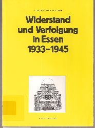 Kulturamt der Stadt Essen (Hsg.)  Widerstand und Verfolgung in Essen 1933-1945 