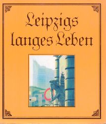 Leipzig: Ludwig,Hans+Bernd Weinkauf  Leipzigs langes Leben 