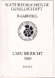 Bamberg: Naturforschende Gesellshaft  LXIV.Bericht.1989.Band I und II 