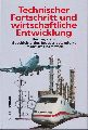 Verein Deutscher Ingenieure.Frankfurt-Darmstadt  Technischer Fortschritt und wirtschaftliche Entwicklung 