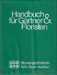 Blumengromrkte Kln,Bonn,Aachen  Handbuch fr Grtner&Floristen 