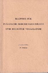 Pfalz: Bltter fr Pflzische  Kirchengeschichte und religise Volkskunde.43.Jahrgang Jahresband 1976 