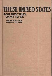 Hartman,Gertrude  These United States and how they came to be 