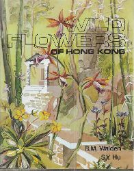 Walden,Beryl M.+Shiu Ying Hu  Wild Flowers of Hong Kong around the Year 