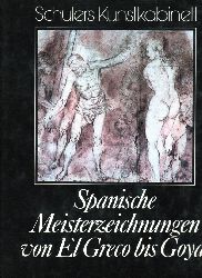 Perez Sanchez,Alfonso Emilio  Spanische Meisterzeichnungen von El Greco bis Goya 