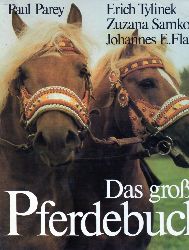 Tylinek,Erich+Zusana Samkova+Johannes E.Flade  Das groe Pferdebuch 