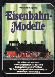 Kiegeland,Burkhardt  Eisenbahn-Modelle 