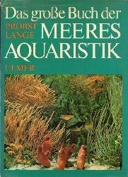 Probst,Karl und Jrgen Lange  Das groe Buch der Meeres-Aquaristik 