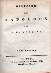Norvins,M.De  Histoire de Napoleon.Tome Premier 
