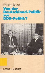Bruns,Wilhelm  Von der Deutschland-Politik zur DDR-Politik?Prmissen.Probleme 