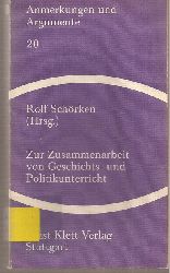 Schrken,Rolf (Hsg.)  Zur Zusammenarbeit von Geschichts- und Politikunterricht 