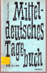 Wulffen,Christian  Mitteldeutsches Tagebuch Neue Folge 1958-1959 