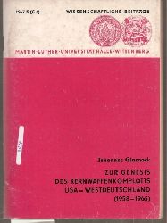 Glasneck,Johannes  Zur Genesis des Kernwaffenkomplotts USA-Westdeutschland 