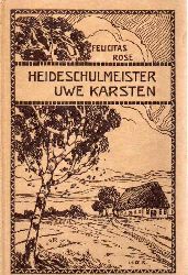 Rose,Felicitas  Heideschulmeister Uwe Karsten 