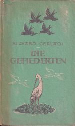 Gerlach,Richard  Die Gefiederten.Eine Galerie quicker Vgel 