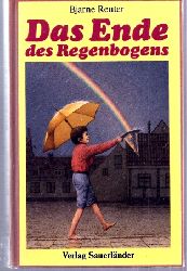 Reuter,Bjarne  Das Ende des Regenbogen 