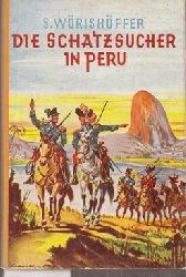 Wrishffer,S.  Die Schatzsucher in Peru 