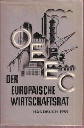 Bundesministerium fr Wirtschaft (Hsg.)  Der Europische Wirtschaftsrat OEEC Handbuch 1959 
