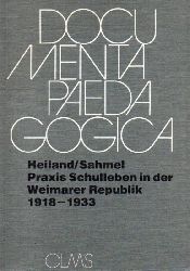 Heiland,Helmut und Karl-Heinz Sahmel  Praxis Schulleben in der Weimarer Republik 1918 - 1933 